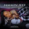 Jammin Jeff - When Love Calls - Single